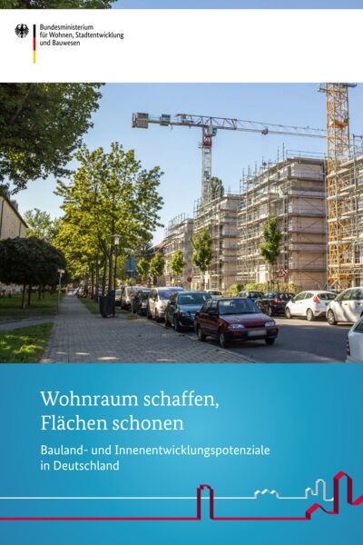 Blum, A., Atci, M. M., Roscher, J., Henger, R., Schuster, F. | Wohnraum schaffen, Flächen schonen - Bauland- und Innenentwicklungspotenziale in Deutschland