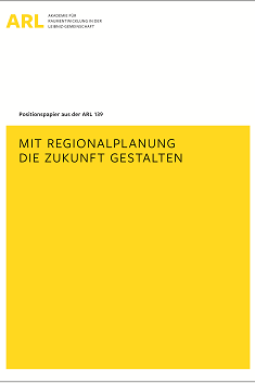 Hahn, M., Kiwitt, Th., Priebs, A. (2022)| ARL Positionspapier 139 - Mit Regionalplanung die Zukunft gestalten