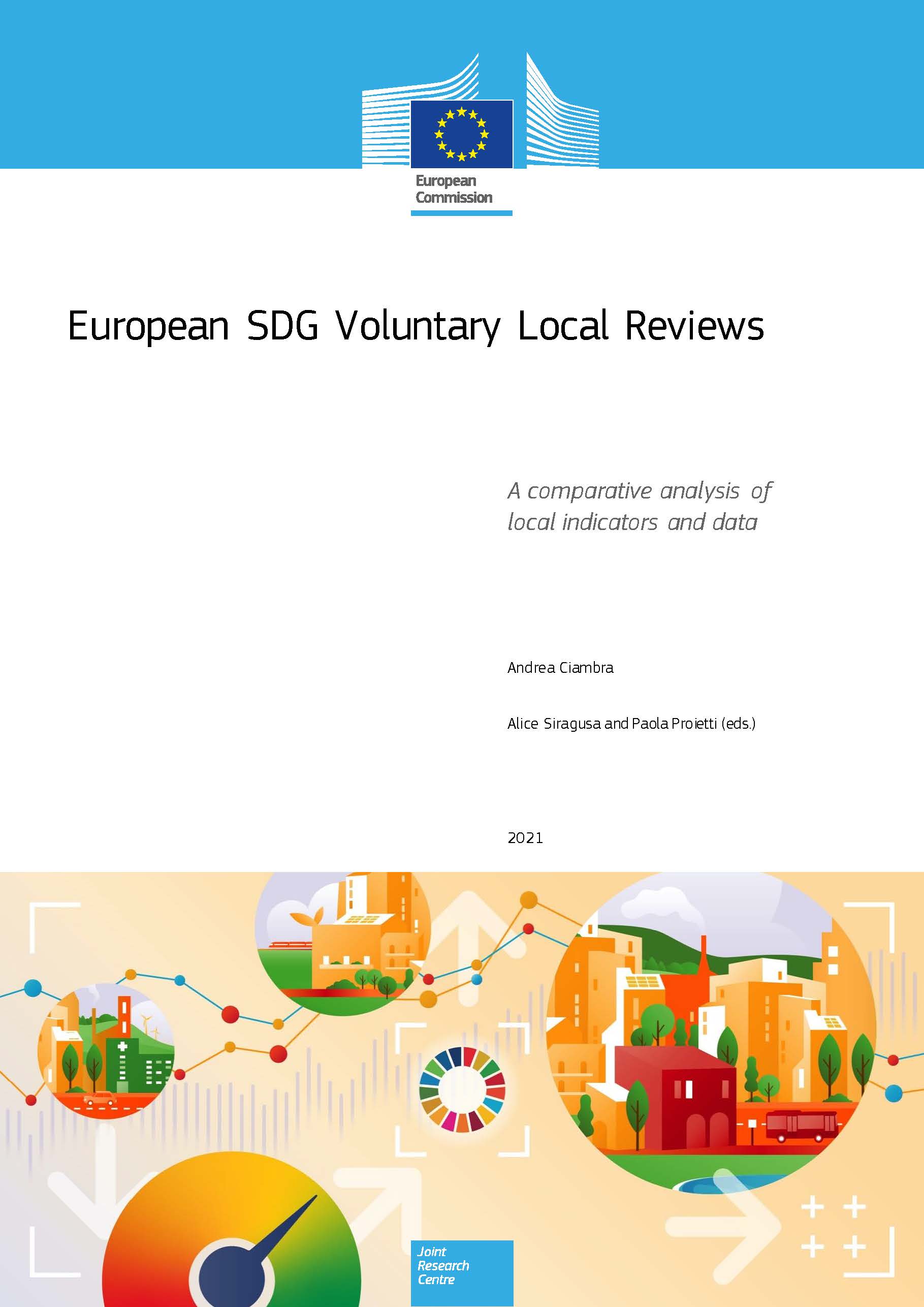 Titel: Ciambra, A., European SDG Voluntary Local Reviews: A comparative analysis of local indicators and data, Siragusa, A., Proietti, P. (eds), Publications Office EU, Luxembourg, 2021, doi:10.2760/9692, JRC124580